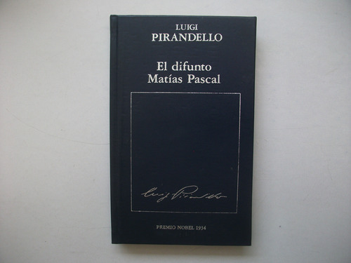 El Difunto Matías Pascal - Luigi Pirandello - Tapa Dura