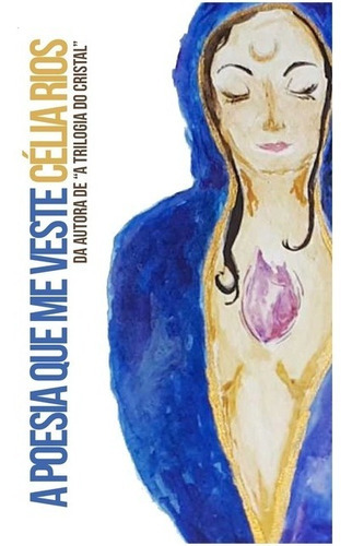 A Poesia Que Me Veste, De Célia Rios. Série Não Aplicável, Vol. 1. Editora Clube De Autores, Capa Mole, Edição 1 Em Português, 2019