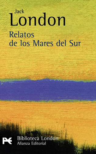 Relatos De Los Mares Del Sur, Jack London, Ed. Alianza