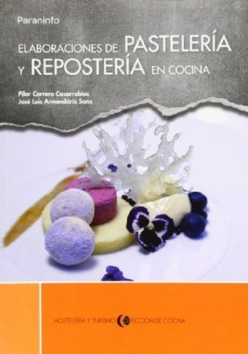 Elaboraciones De Pastelería Y Repostería En Cocina, De Pilar Carrero Casarrubios. Editorial Paraninfo, Tapa Blanda En Español