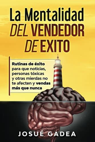 Libro : La Mentalidad Del Vendedor De Exito. Rutinas De...