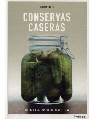 Conservas Caseras, De Karin Bojs. Editorial H.f. Ullmann, Tapa Dura En Español