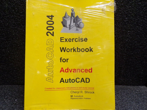 New Advanced Autocad 2004 By Cheryl R. Shrock (c) Ddc