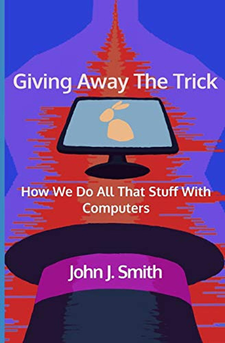 Giving Away The Trick: How We Do All That Stuff With Compute