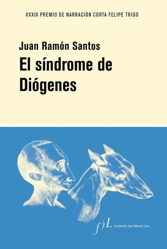 El Sãândrome De Diãâ³genes, De Santos, Juan Ramón. Editorial Fundación José Manuel Lara, Tapa Blanda En Español