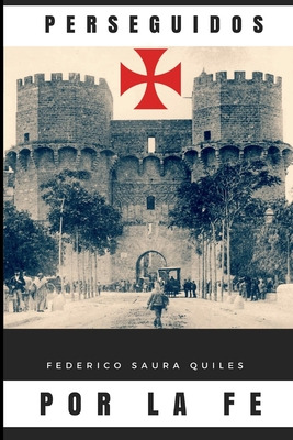 Libro Perseguidos Por La Fe - Saura Quiles, Federico