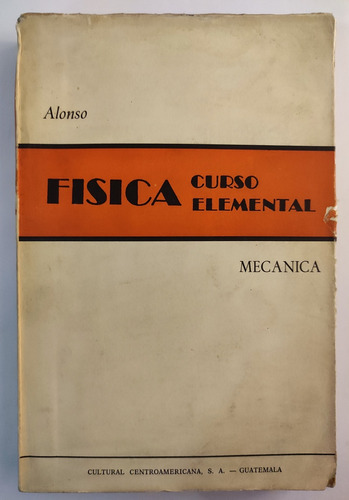 Física Curso Elemental. Ingeniería Mecánica. Marcelo Alonso  (Reacondicionado)