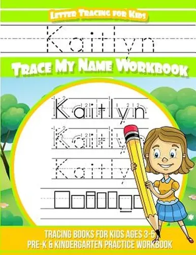 Kaitlyn Letter Tracing For Kids Trace My Name Workbook: Trac | Cuotas ...