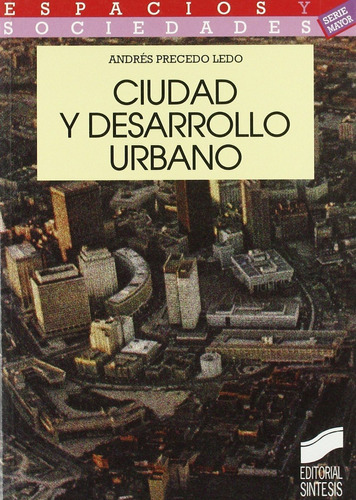 Ciudad Y Desarrollo Urbano. Andrés Precedo Ledo