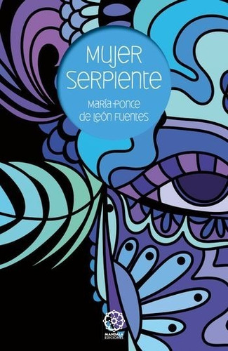 Mujer Serpiente - María Ponce De León Fuentes