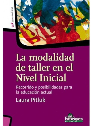 Libro - La Modalidad De Taller En El Nivel Inicial - Pitluk 