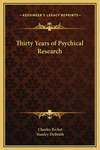 Thirty Years Of Psychical Research, De Richet, Charles. Editorial Kessinger Pub Llc, Tapa Dura En Inglés