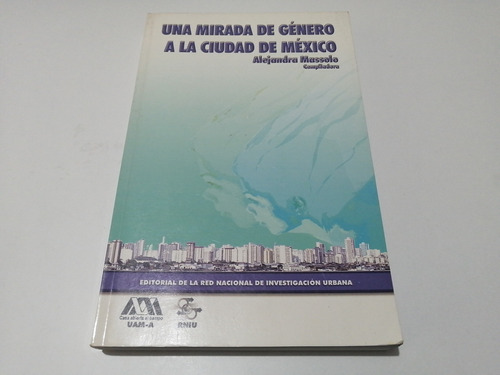 Una Mirada De Género A La Ciudad De México Alejandra Massols