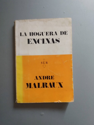 La Hoguera De Las Encinas - A. Malraux - Sur  - Pezzoni 1972