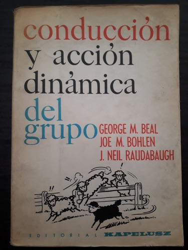 Conducción Y Acción Dinámica Del Grupo ][ George M. Beal