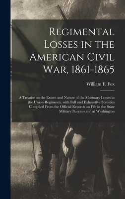 Libro Regimental Losses In The American Civil War, 1861-1...