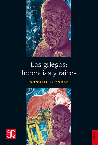 Los Griegos Herencia Y Raíces Arnold Toynbee 