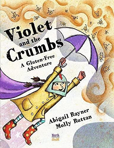 Violet And The Crumbs: A Gluten-free Adventure (libro En Ing
