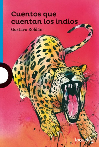 Cuentos Que Cuentan Los Indios, De Roldán, Gustavo. Editorial Santillana, Tapa Blanda En Español