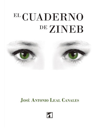 Cuaderno De Zineb, El, De José Antonio Leal Canales. Editorial Tandaia, Tapa Blanda En Español, 2019