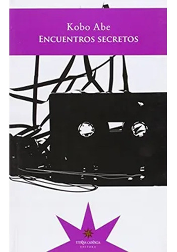 Encuentros Secretos,  Kobo Abe 