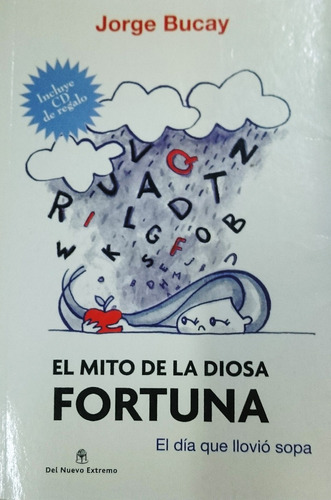 El Mito De La Diosa Fortuna. Jorge Bucay, Ed Nuevo Extremo