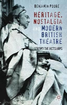 Libro Heritage, Nostalgia And Modern British Theatre - Be...