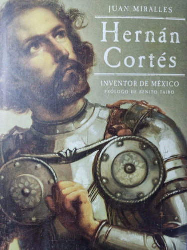 Libro Hernán Cortés. Inventor De México Miralles, Juan 176s2