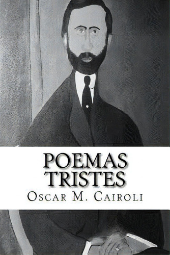 Poemas Tristes, De Cairoli, Oscar M.. Editorial Lightning Source Inc, Tapa Blanda En Español