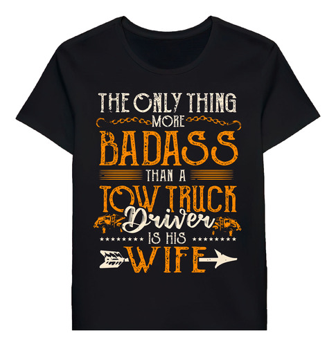 Remera Tow Wife Life Badass Tow Truck Drivers Wife 90398529