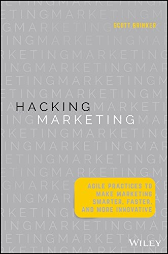 Hacking Marketing Agile Practices To Make Marketing Smarter,