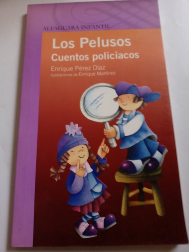 Los Pelusos Cuentos Policiacos Pérez Díaz Alfaguara Infantil