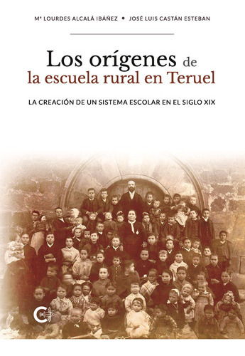 Los Orígenes De La Escuela Rural En Teruel -   - * 