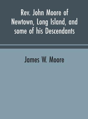 Libro Rev. John Moore Of Newtown, Long Island, And Some O...