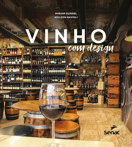 Vinho com design, de Gurge, Miriam. Editora Serviço Nacional de Aprendizagem Comercial, capa dura em português, 2019