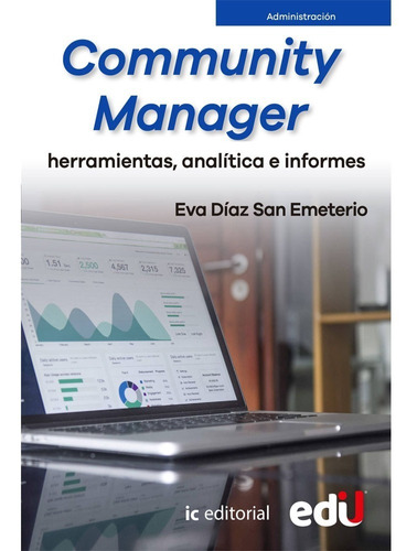 Community Manager. Herramientas, Analítica E Informes