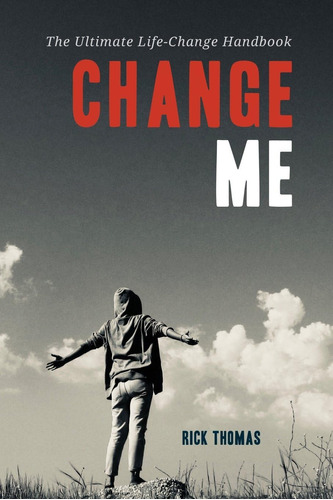 Libro:  Change Me: The Ultimate Life-change Handbook