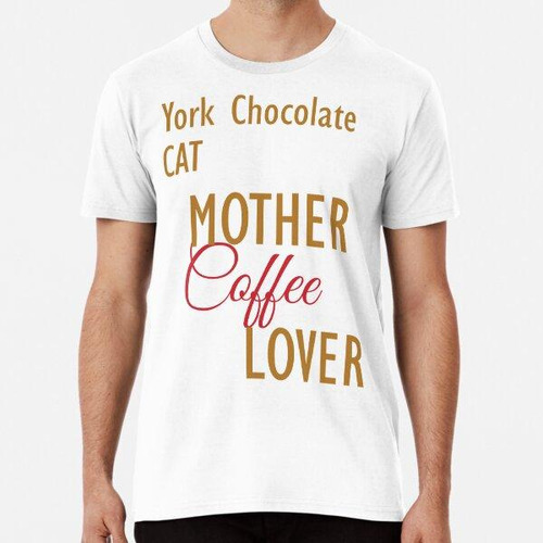 Remera York Chocolate Cat Madre Amante Del Café. La Ropa Y L