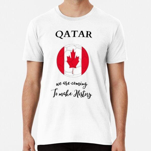 Remera Qatar Estamos Llegando Bandera De Canadá Camiseta Ese