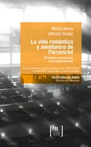 Comprar La Vida Romántica Y Aventurera De Parravicini: El Hombre Que Hizo Reir A Tres Generaciones, De Alvera Martín. N\u002Fa, Vol. Volumen Unico. Editorial Biblioteca Nacional, Tapa Blanda, Edición 1 En Español