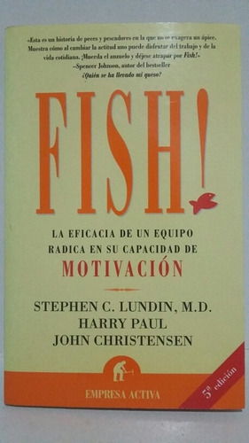 Fish! . Por S. Lundin, H. Paul Y J. Christensen.