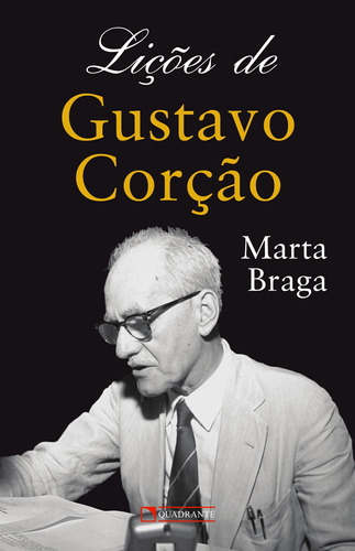 Lições de Gustavo Corção, de Braga, Marta. Quadrante Editora, capa mole em português, 2017