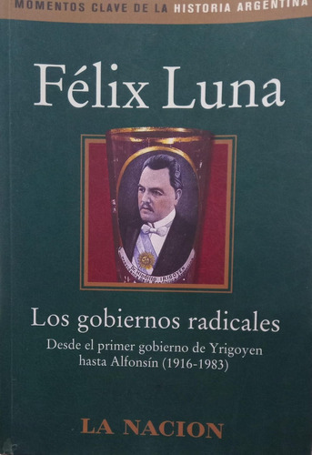 Félix Luna Los Gobiernos Radicales