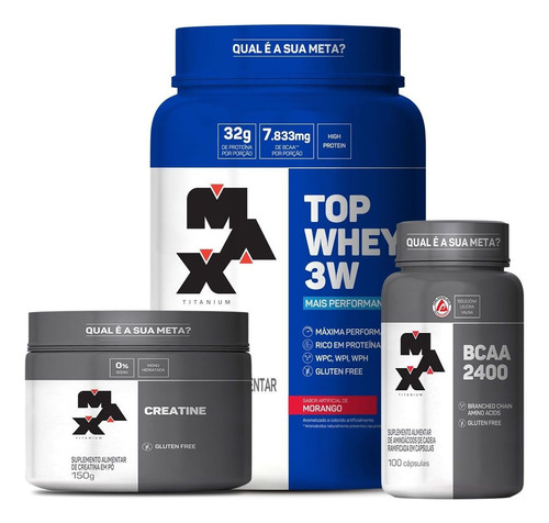 Kit Top Whey 3w 900g Mor   Bcaa   Creatina - Max Titanium