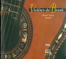 Comprar Livro Violões Do Brasil - Myriam Taubkin (organização) [2007]