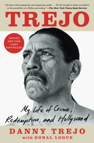 Book : Trejo My Life Of Crime, Redemption, And Hollywood -.