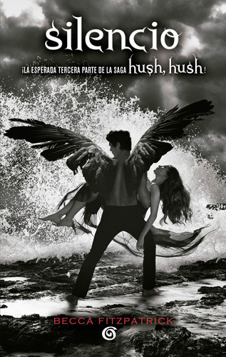 Saga Hush, Hush 3 - Silencio, de Fitzpatrick, Becca. Serie Saga Hush, Hush Editorial B de Blok, tapa blanda en español, 2012