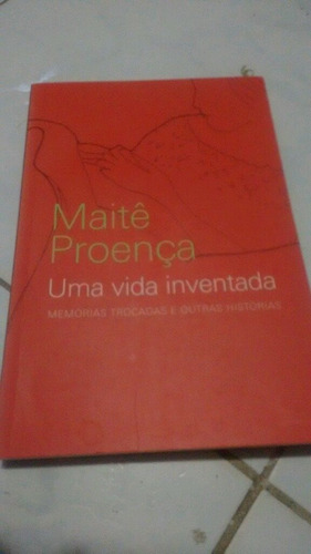 Maitê Proença Uma Vida Inventada Memórias Trocadas E Outras 