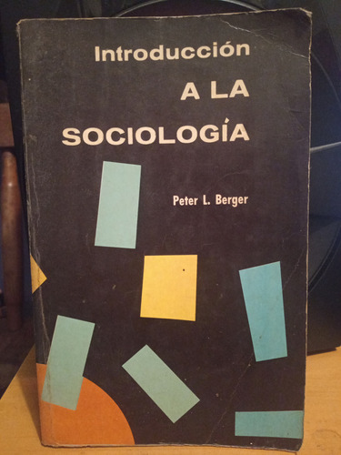 Introducción A La Sociología. Peter Berger