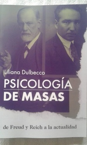 Psicología De Masas - Dulbecco, Liliana, De Dulbecco, Liliana. Editorial Edición Del Autor En Español